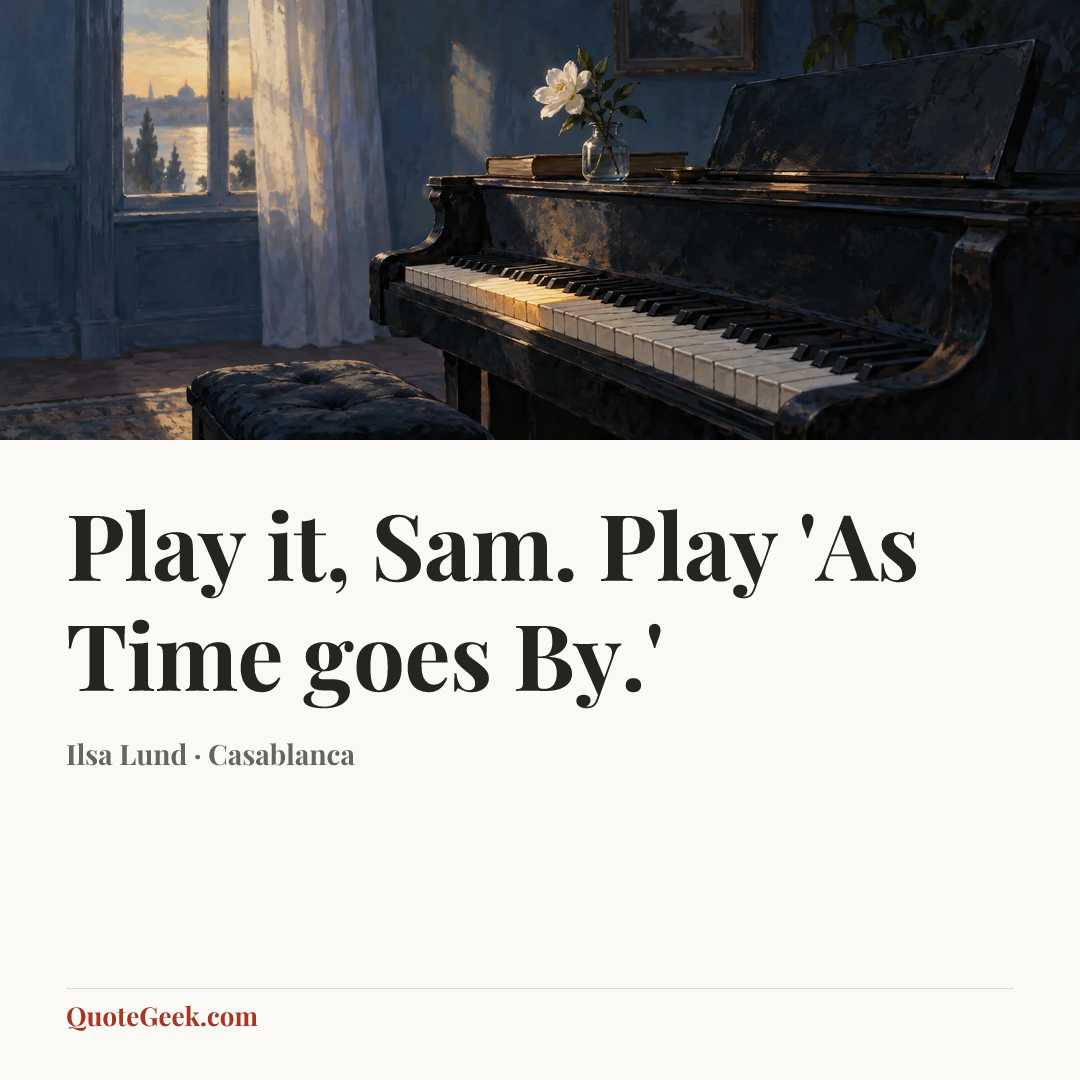 “Play it, Sam. Play 'As Time goes By.'” — Ilsa Lund · Casablanca. Illustrated QuoteGeek card.