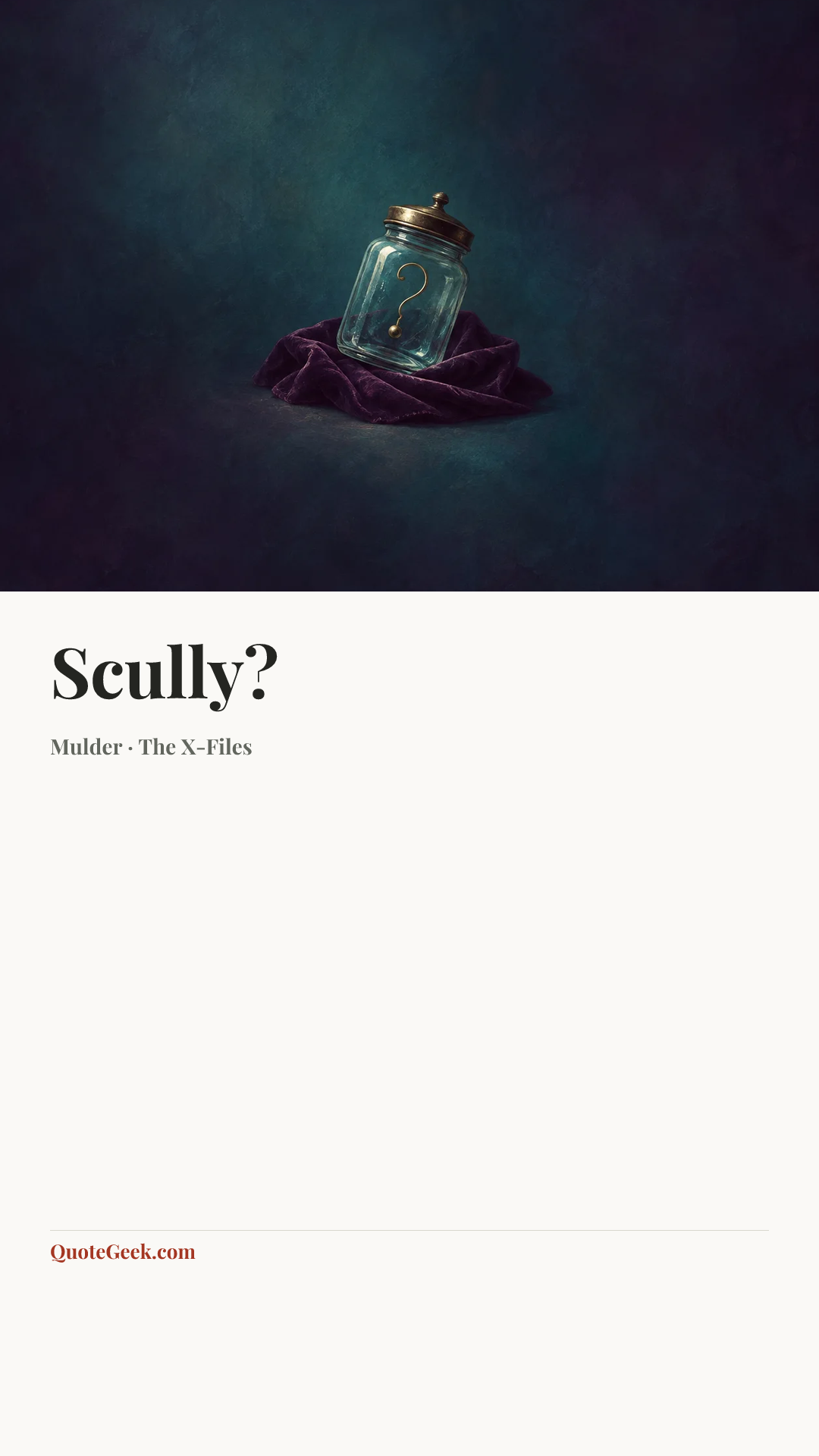 “Scully?” — Mulder · The X-Files. Illustrated QuoteGeek card.