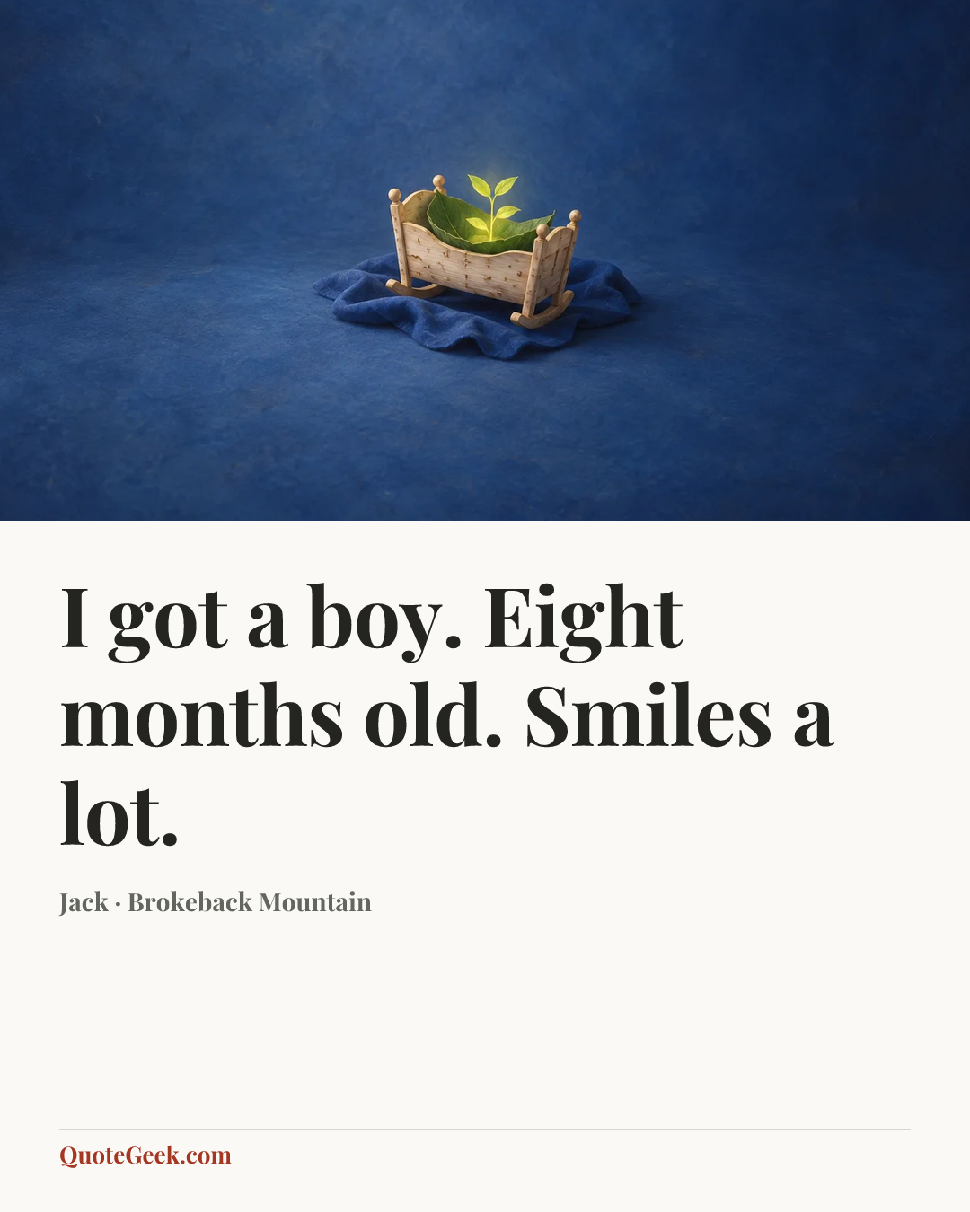 “I got a boy. Eight months old. Smiles a lot.” — Jack · Brokeback Mountain. Illustrated QuoteGeek card.