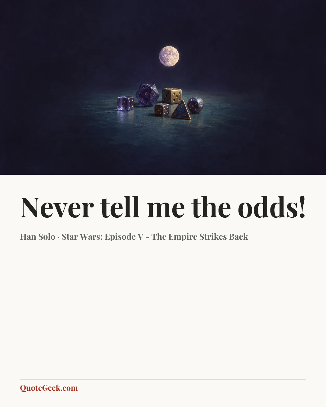 “Never tell me the odds!” — Han Solo · Star Wars: Episode V - The Empire Strikes Back. Illustrated QuoteGeek card.