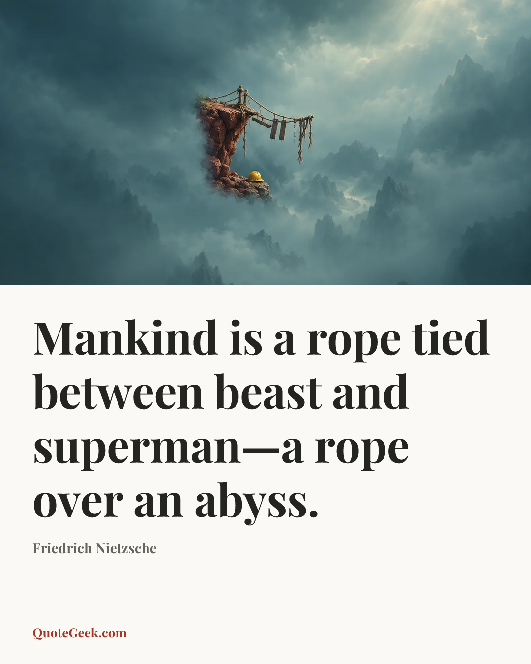 “Mankind is a rope tied between beast and superman—a rope over an abyss.” — Friedrich Nietzsche. Illustrated QuoteGeek card.