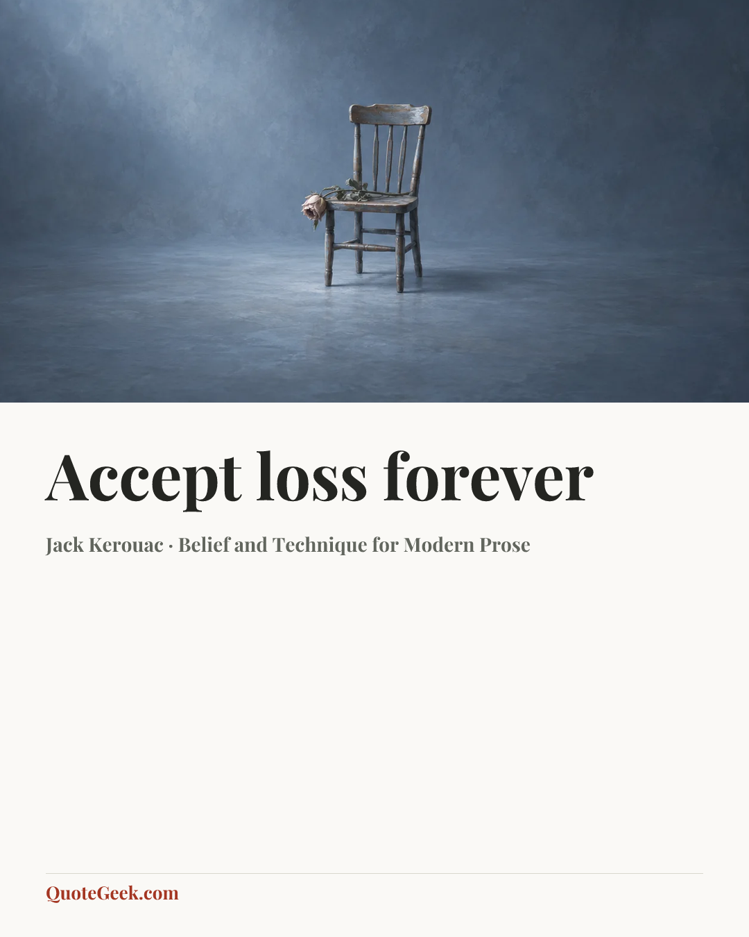 “Accept loss forever” — Jack Kerouac · Belief and Technique for Modern Prose. Illustrated QuoteGeek card.