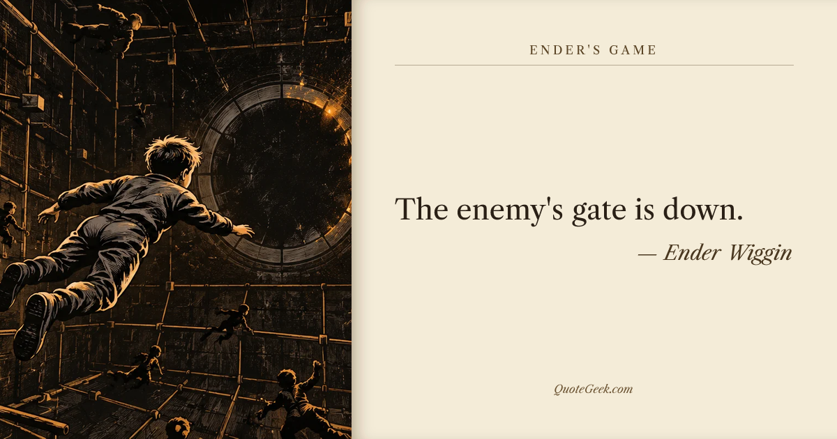 “The enemy's gate is down.” — Ender Wiggin · Ender's Game. Illustrated QuoteGeek card.