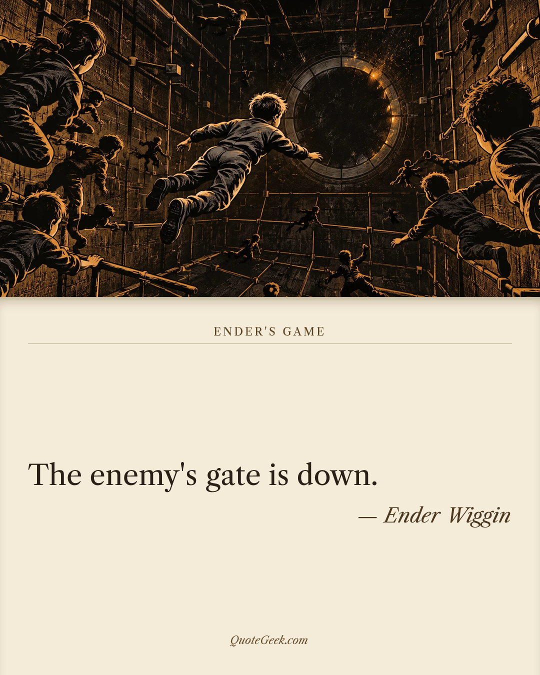 “The enemy's gate is down.” — Ender Wiggin · Ender's Game. Illustrated QuoteGeek card.