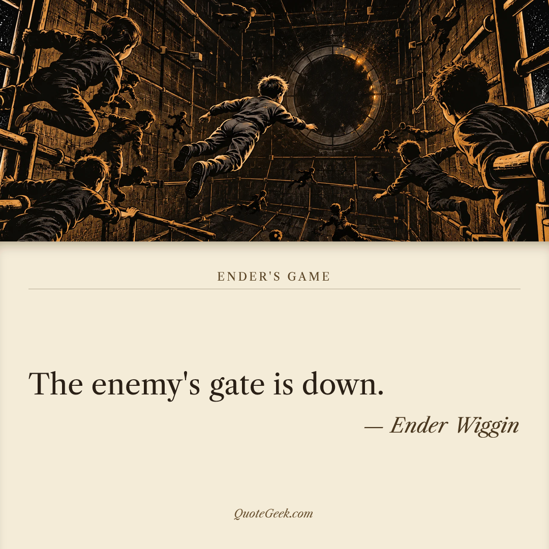 “The enemy's gate is down.” — Ender Wiggin · Ender's Game. Illustrated QuoteGeek card.