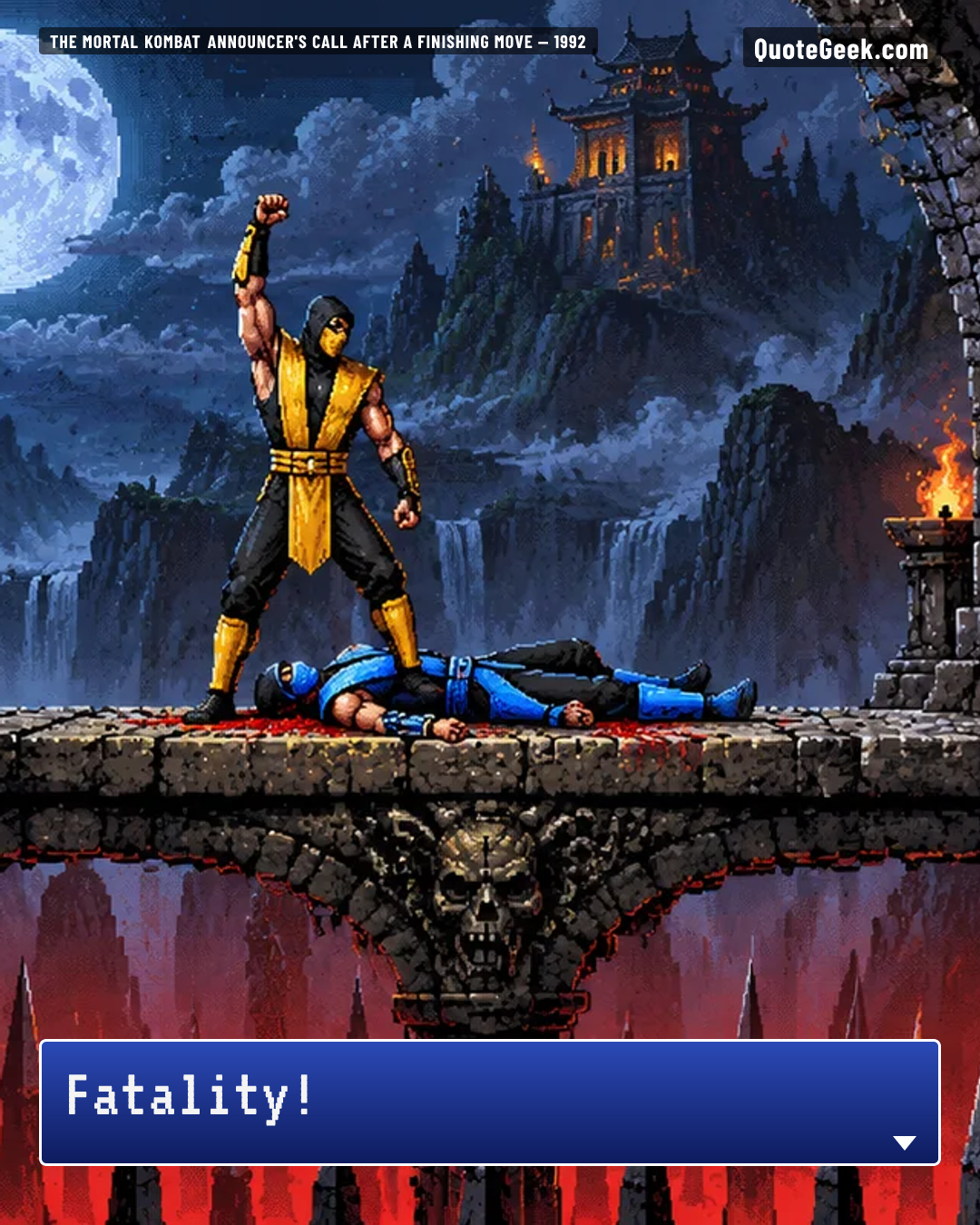 “Fatality!” — The Mortal Kombat announcer's call after a finishing move · Mortal Kombat. Illustrated QuoteGeek card.