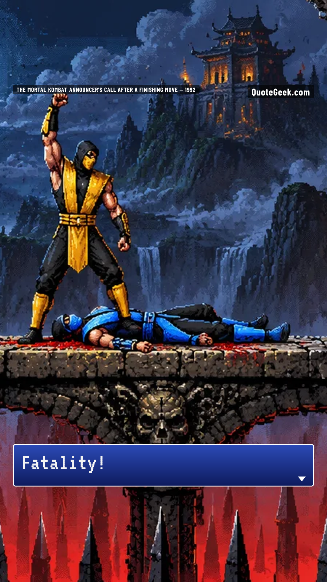 “Fatality!” — The Mortal Kombat announcer's call after a finishing move · Mortal Kombat. Illustrated QuoteGeek card.