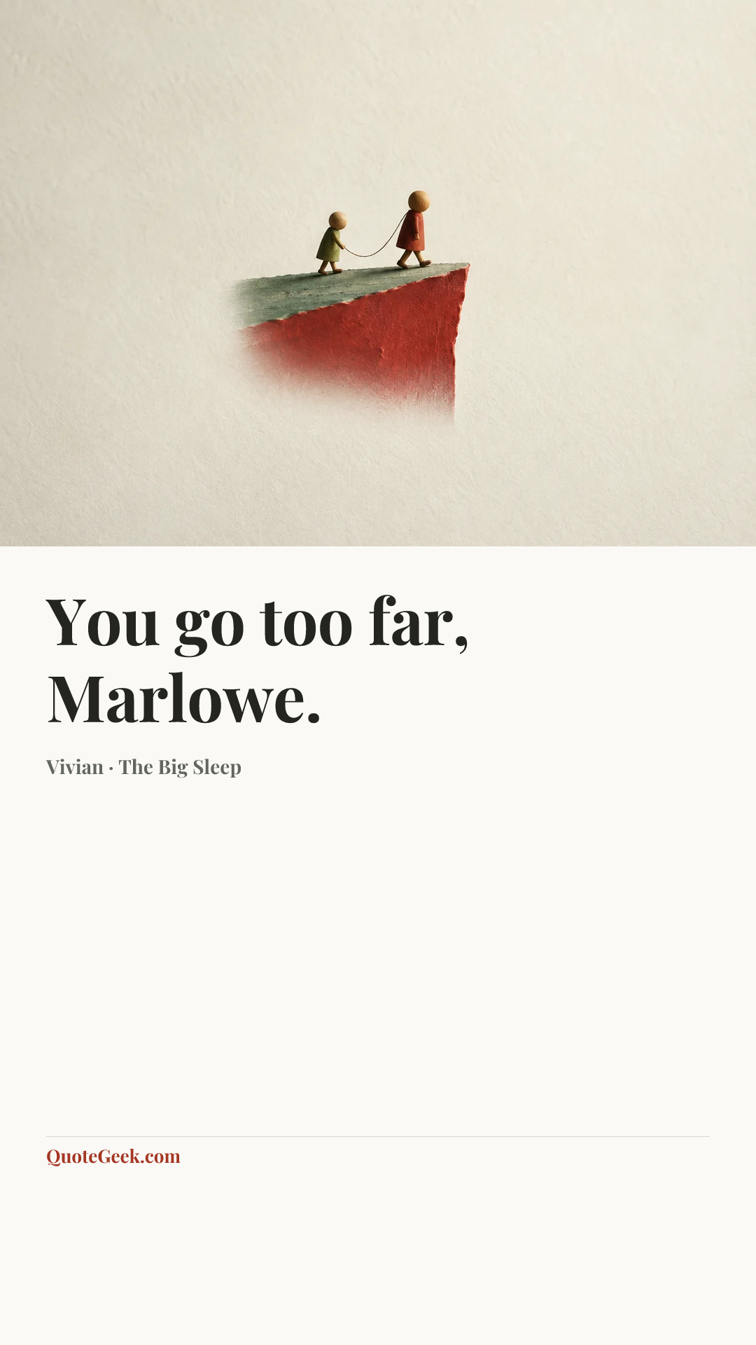 “You go too far, Marlowe.” — Vivian · The Big Sleep. Illustrated QuoteGeek card.