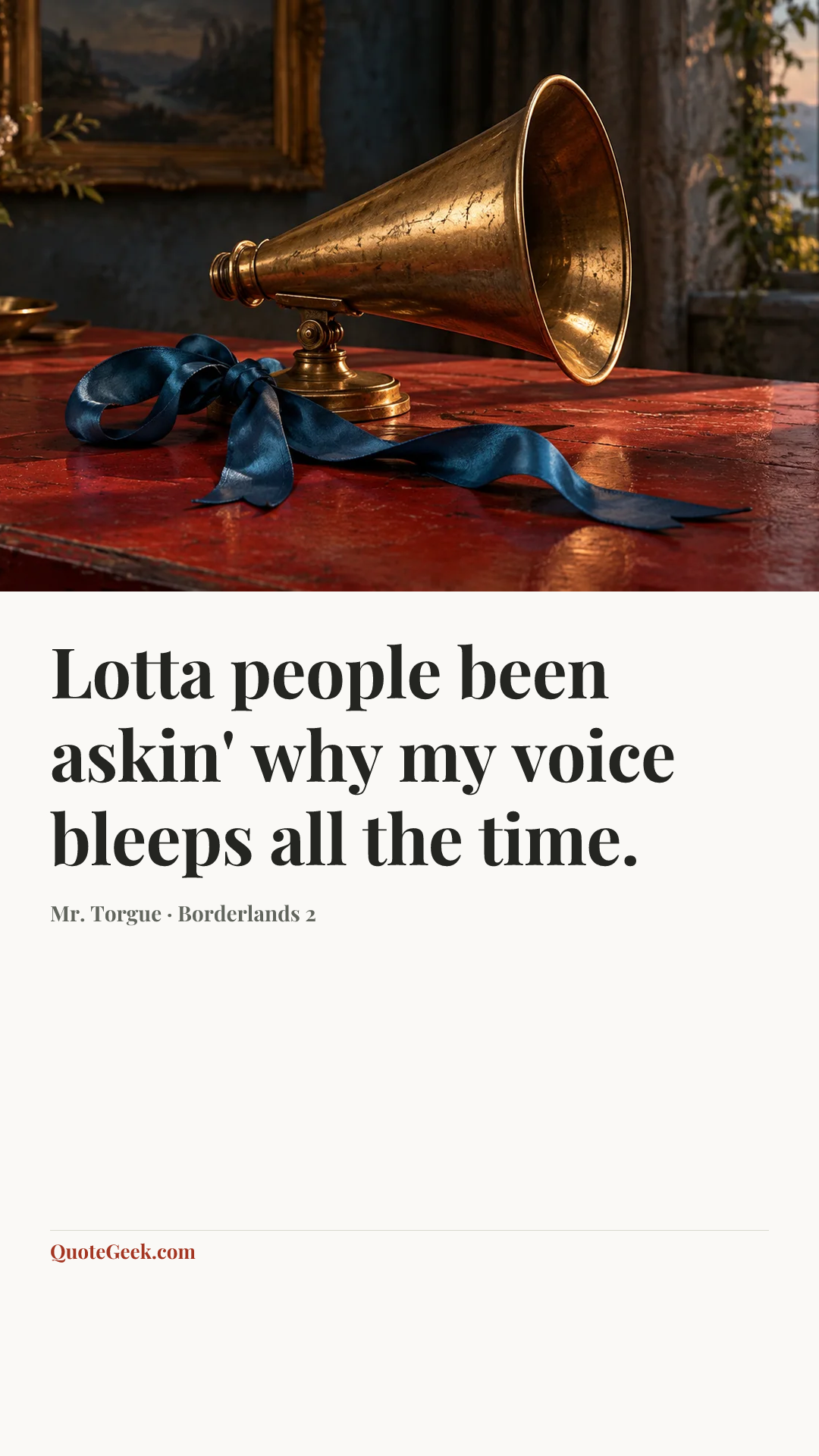 “Lotta people been askin' why my voice bleeps all the time.” — Mr. Torgue · Borderlands 2. Illustrated QuoteGeek card.