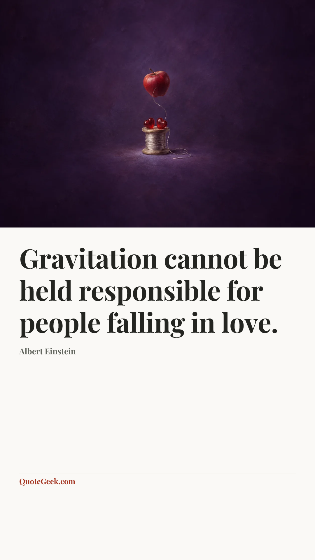 “Gravitation cannot be held responsible for people falling in love.” — Albert Einstein. Illustrated QuoteGeek card.