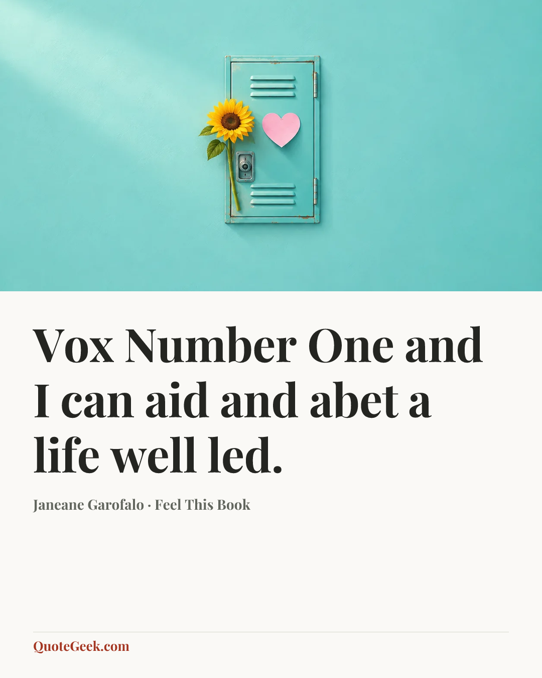 “Vox Number One and I can aid and abet a life well led.” — Janeane Garofalo · Feel This Book. Illustrated QuoteGeek card.