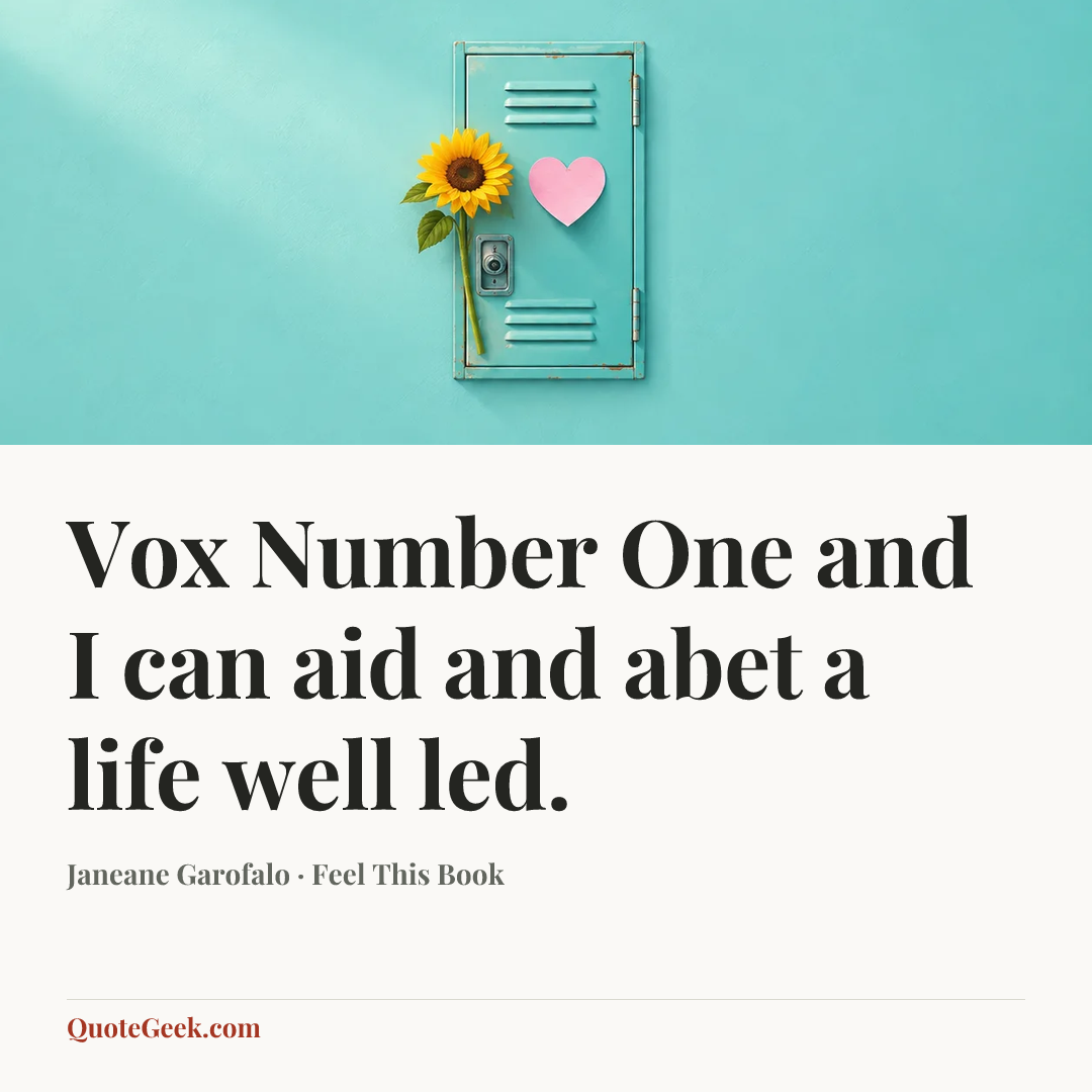 “Vox Number One and I can aid and abet a life well led.” — Janeane Garofalo · Feel This Book. Illustrated QuoteGeek card.