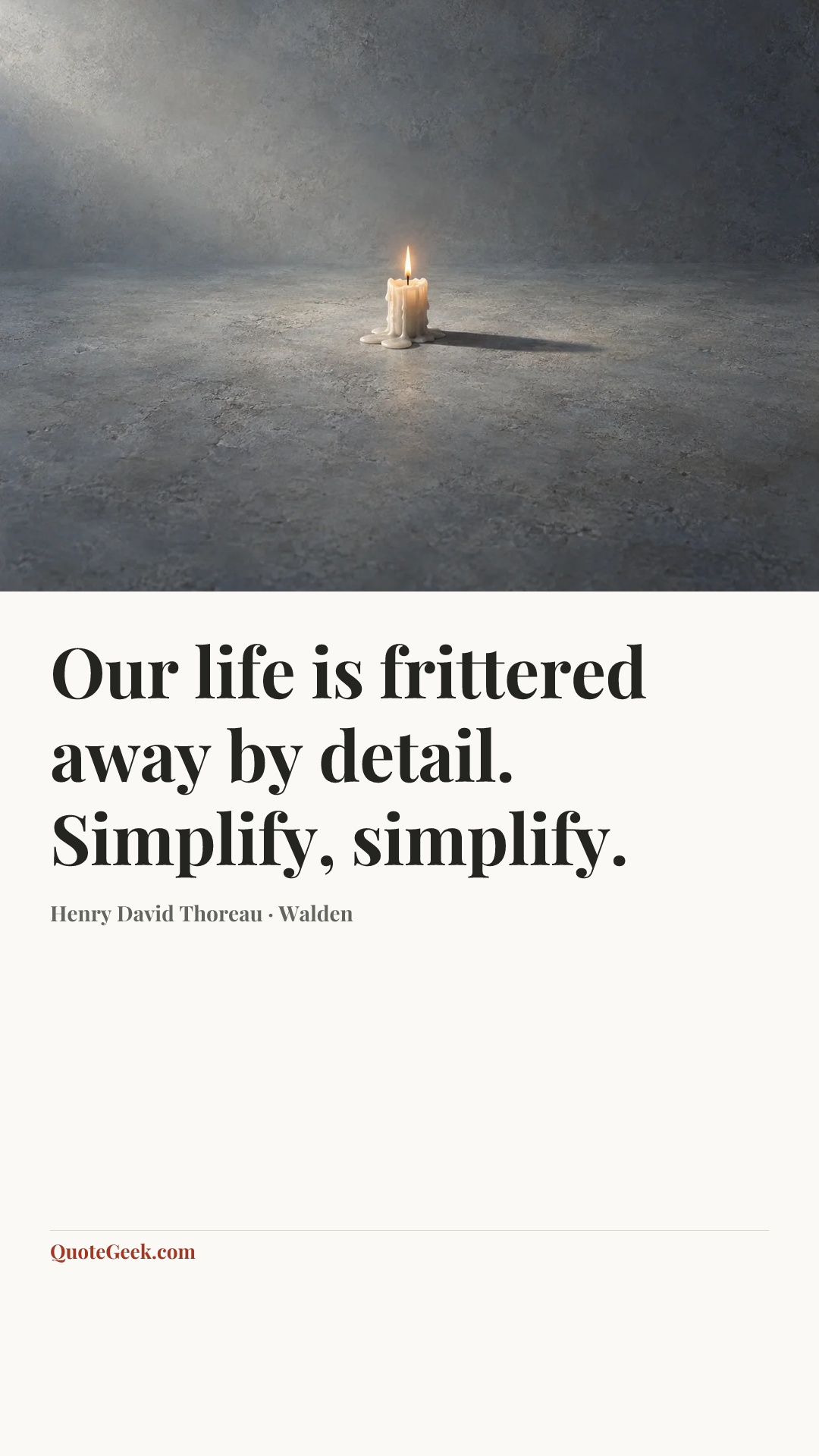 “Our life is frittered away by detail. Simplify, simplify.” — Henry David Thoreau · Walden. Illustrated QuoteGeek card.