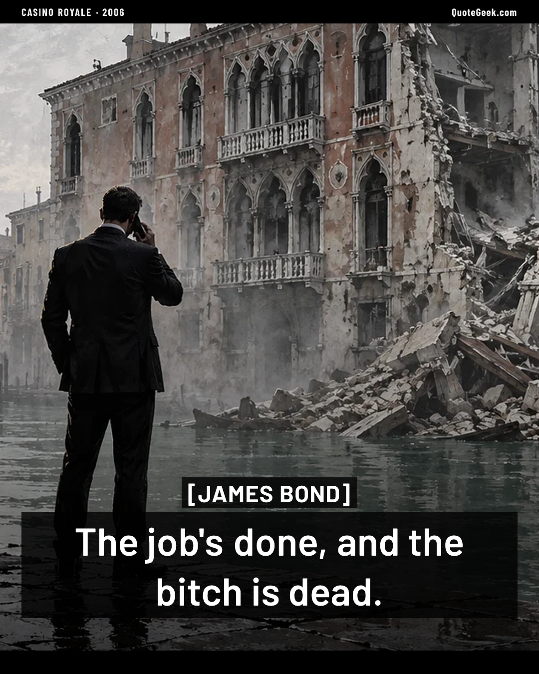 “The job's done, and the bitch is dead.” — James Bond · Casino Royale. Illustrated QuoteGeek card.