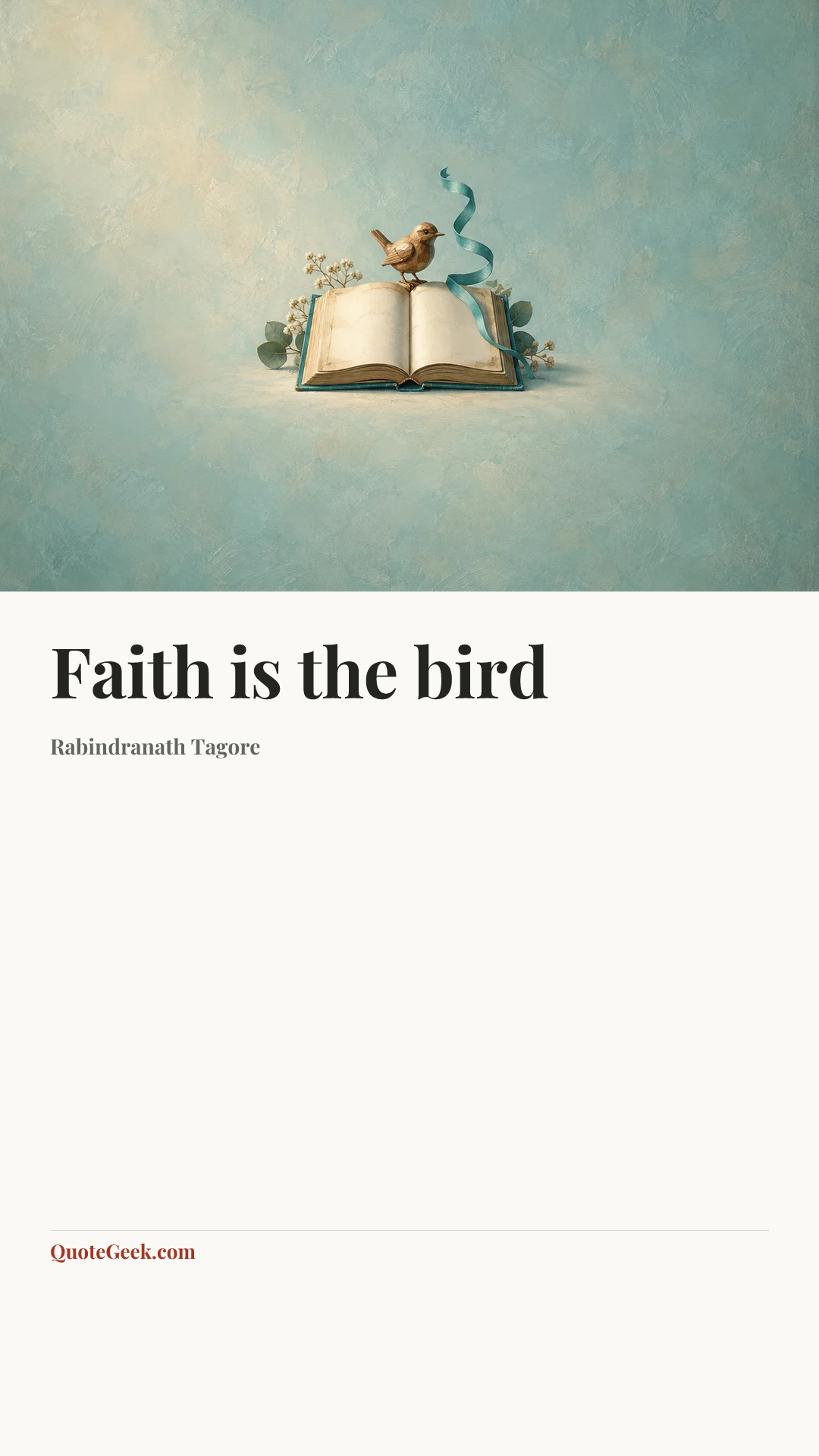 “Faith is the bird” — Rabindranath Tagore. Illustrated QuoteGeek card.