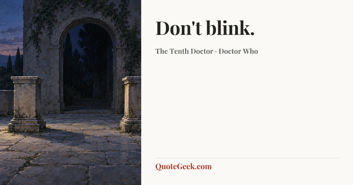 “Don't blink.” — The Tenth Doctor · Doctor Who. Illustrated QuoteGeek card.