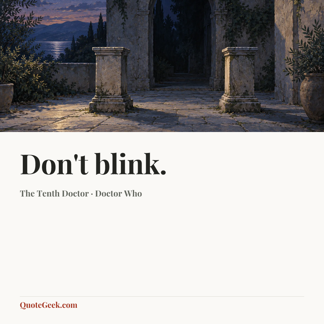 “Don't blink.” — The Tenth Doctor · Doctor Who. Illustrated QuoteGeek card.