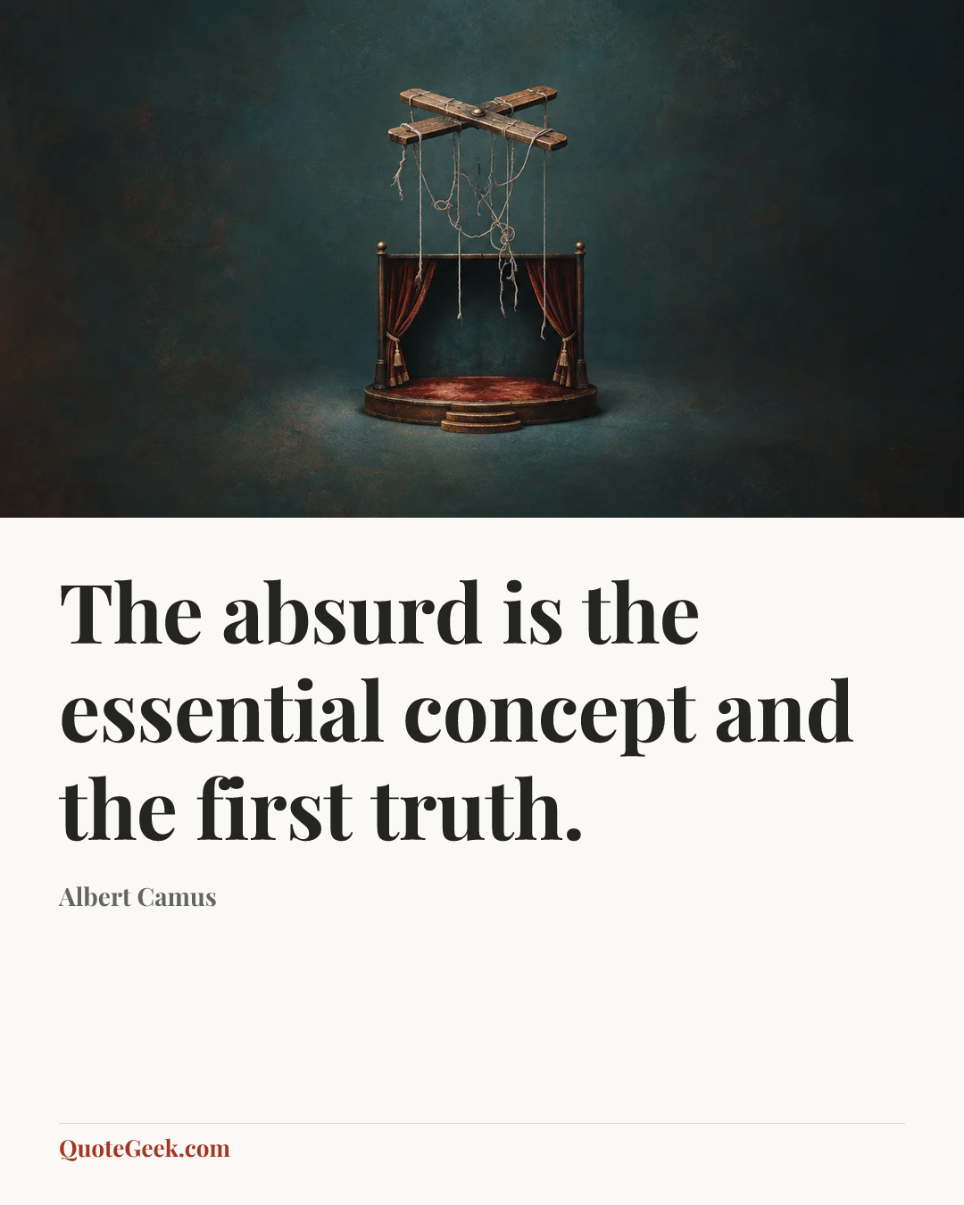 “The absurd is the essential concept and the first truth.” — Albert Camus. Illustrated QuoteGeek card.