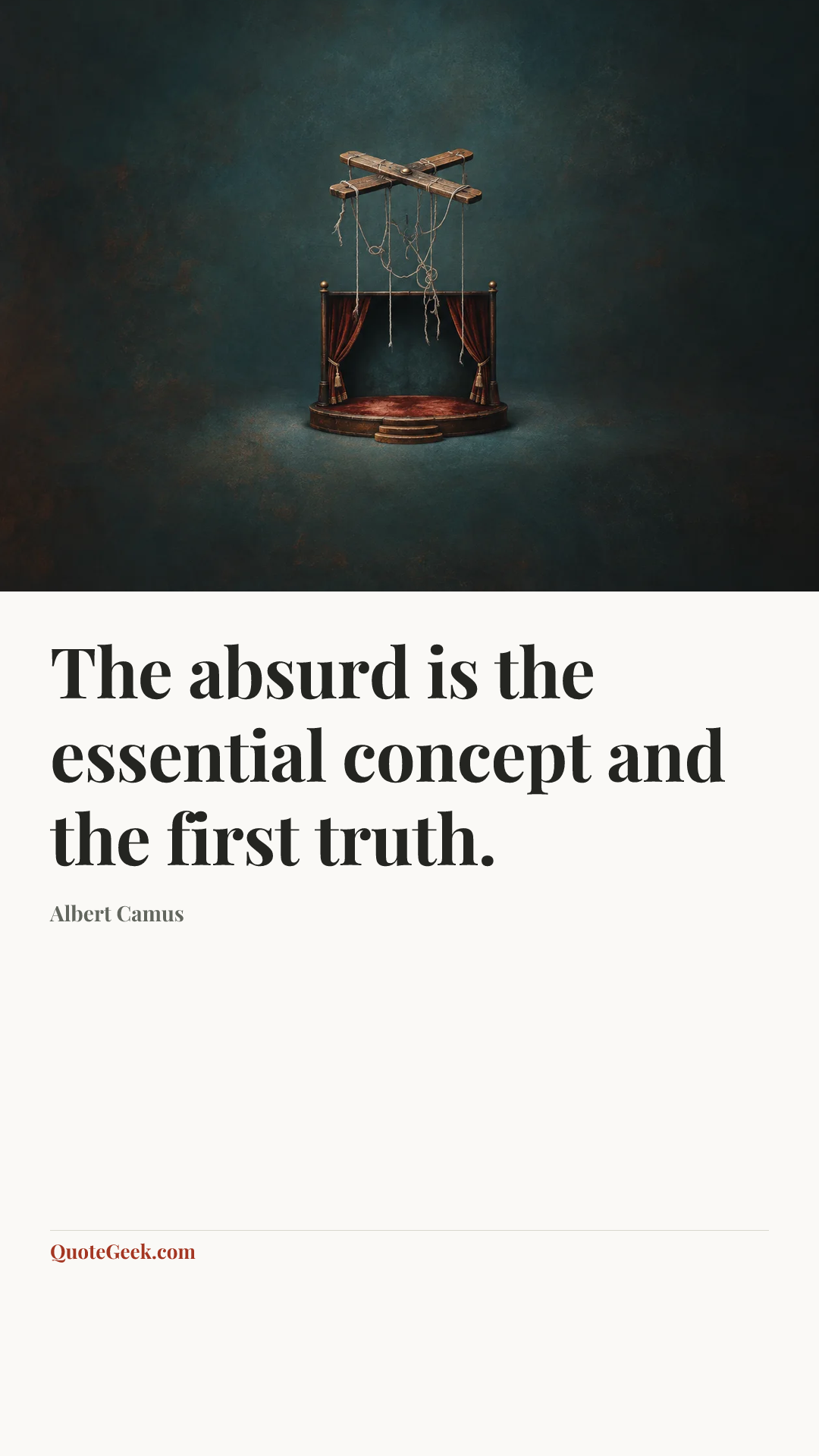 “The absurd is the essential concept and the first truth.” — Albert Camus. Illustrated QuoteGeek card.