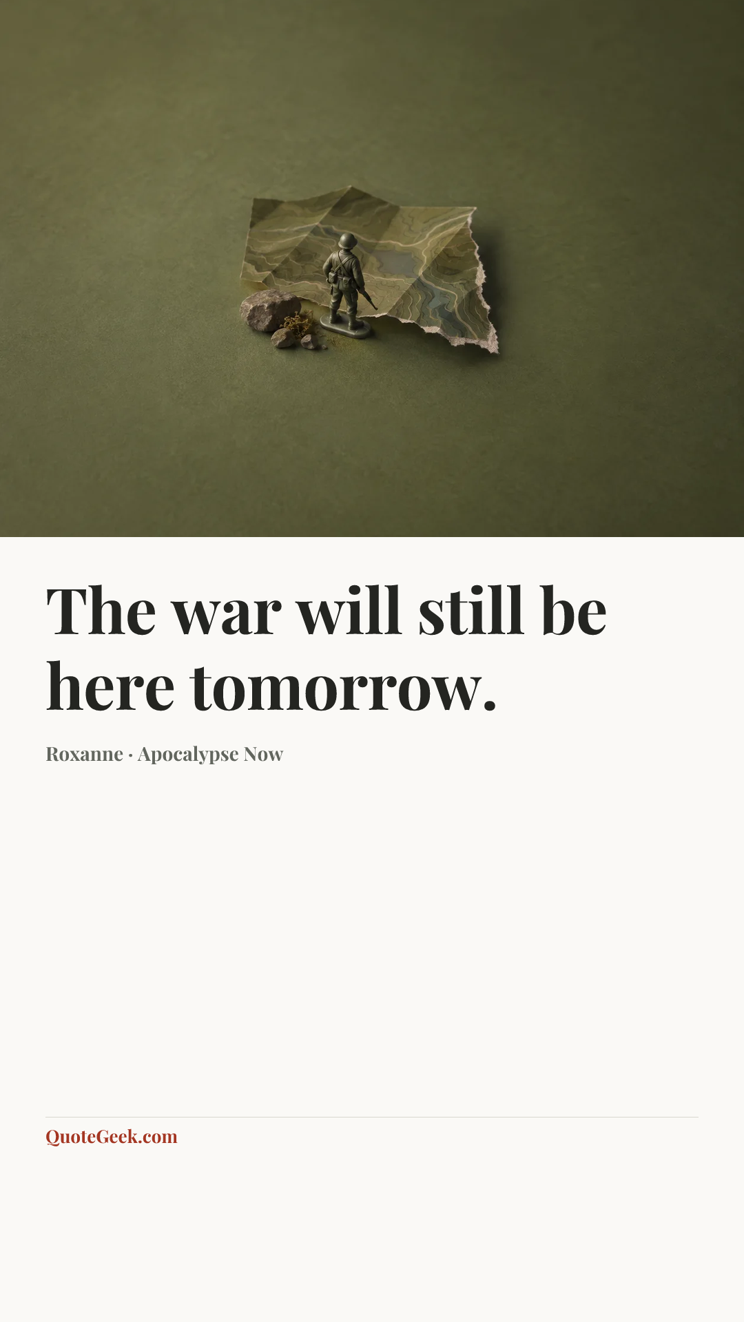 “The war will still be here tomorrow.” — Roxanne · Apocalypse Now. Illustrated QuoteGeek card.