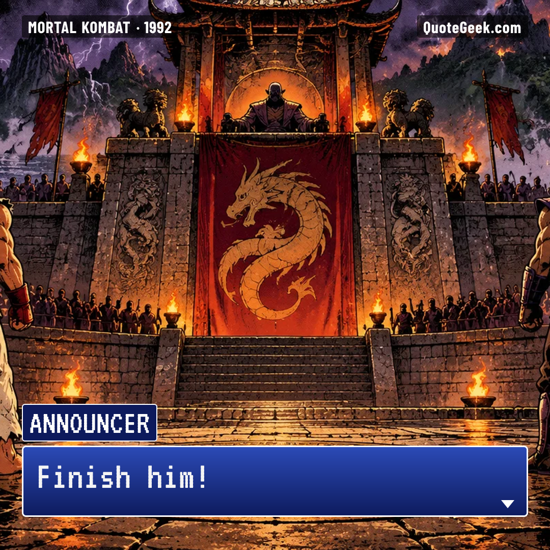 “Finish him!” — Announcer · Mortal Kombat. Illustrated QuoteGeek card.
