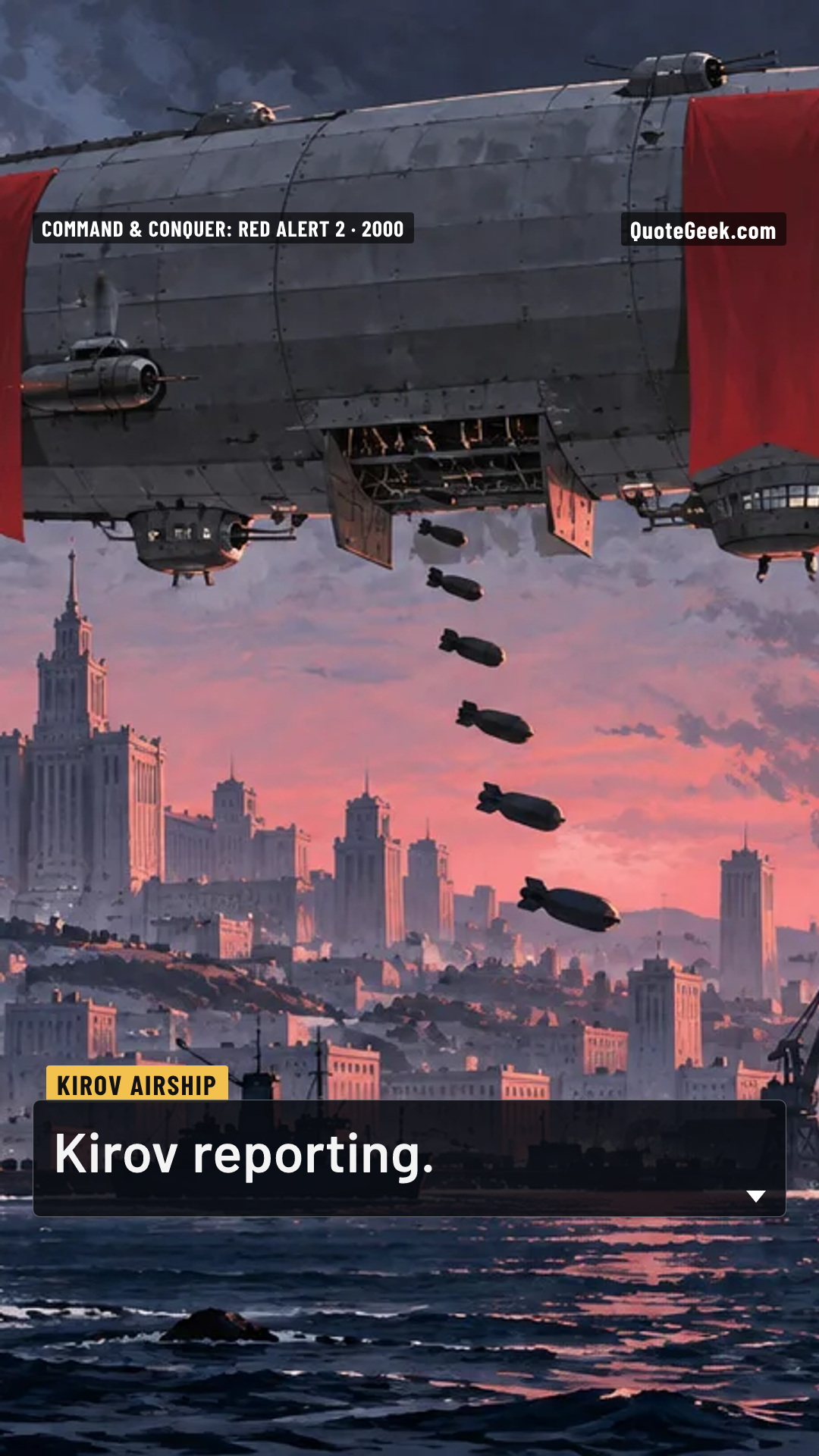 “Kirov reporting.” — Kirov airship · Command & Conquer: Red Alert 2. Illustrated QuoteGeek card.