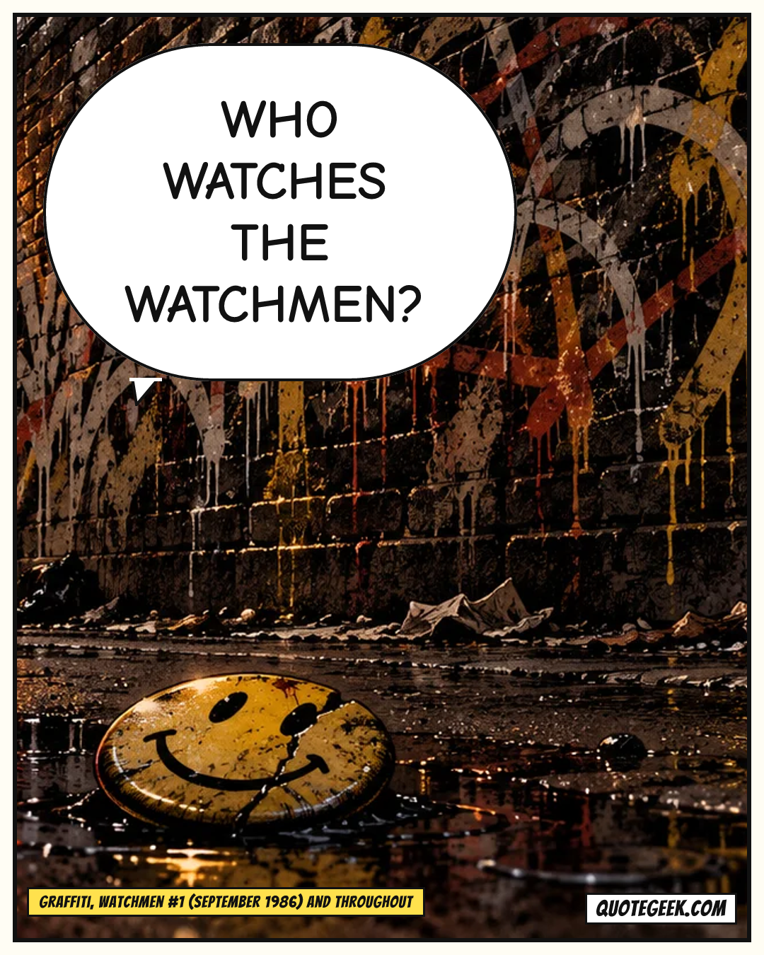 “Who watches the Watchmen?” — Graffiti, Watchmen #1 (September 1986) and throughout · Watchmen. Illustrated QuoteGeek card.