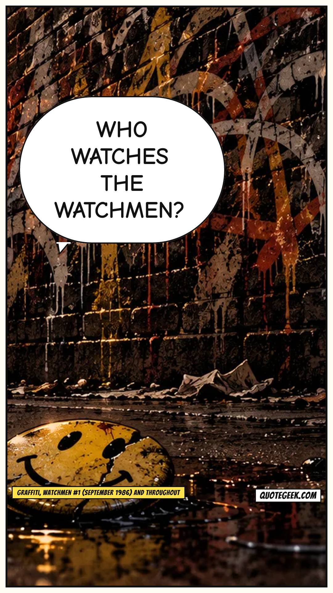 “Who watches the Watchmen?” — Graffiti, Watchmen #1 (September 1986) and throughout · Watchmen. Illustrated QuoteGeek card.