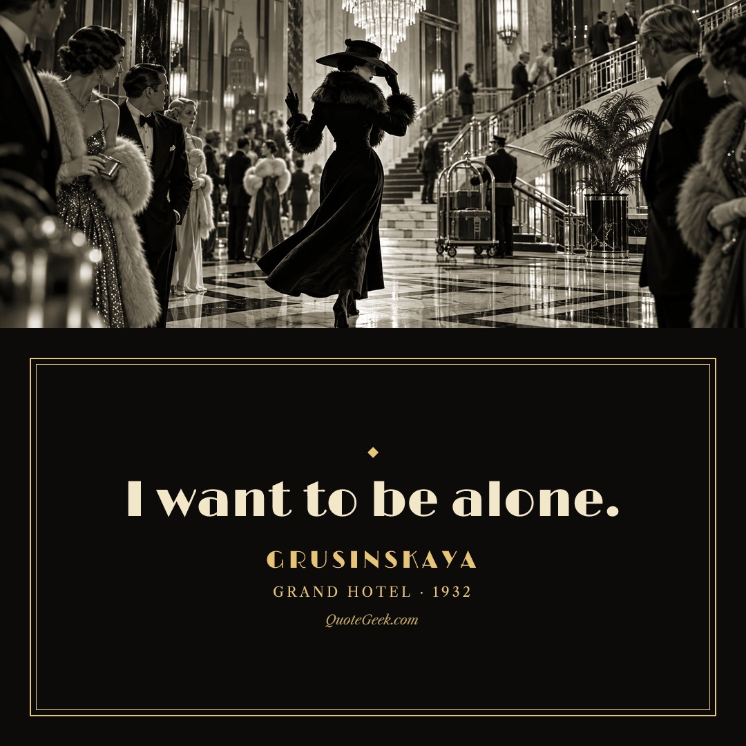 “I want to be alone.” — Grusinskaya · Grand Hotel. Illustrated QuoteGeek card.