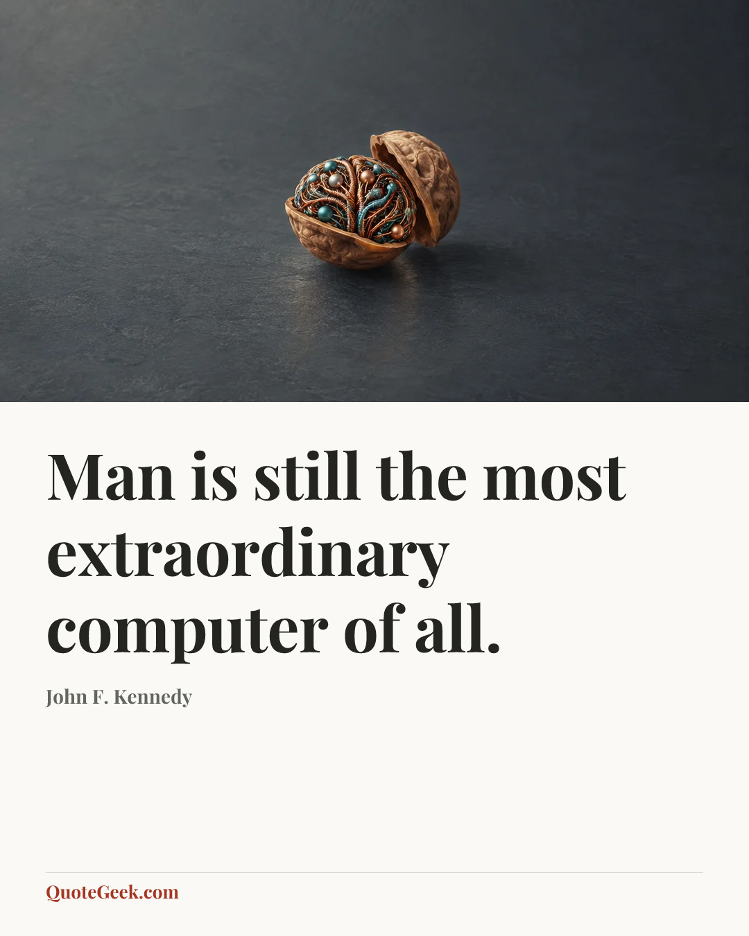 “Man is still the most extraordinary computer of all.” — John F. Kennedy. Illustrated QuoteGeek card.