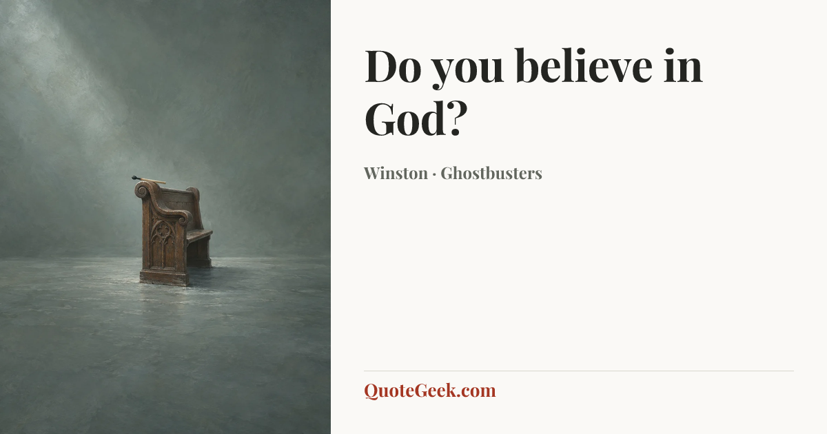 “Do you believe in God?” — Winston · Ghostbusters. Illustrated QuoteGeek card.