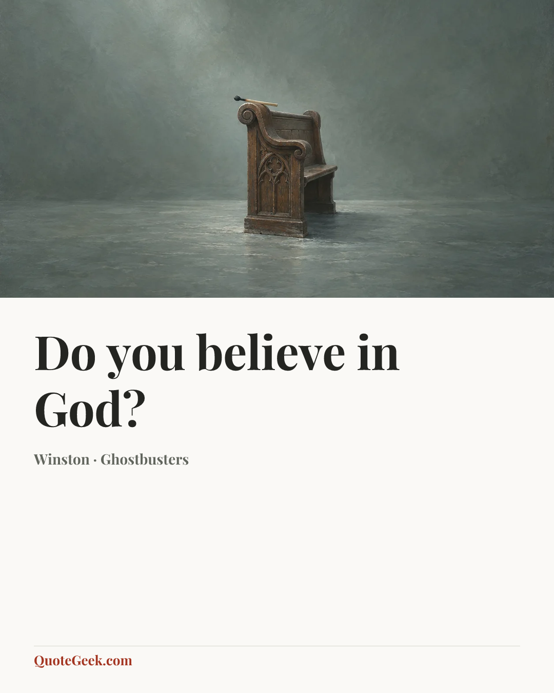 “Do you believe in God?” — Winston · Ghostbusters. Illustrated QuoteGeek card.