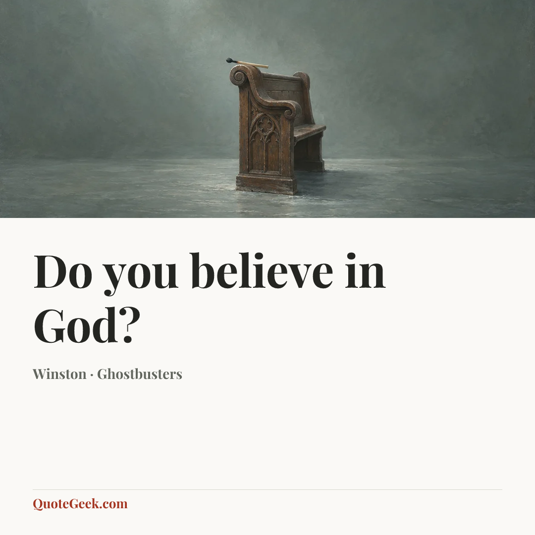 “Do you believe in God?” — Winston · Ghostbusters. Illustrated QuoteGeek card.