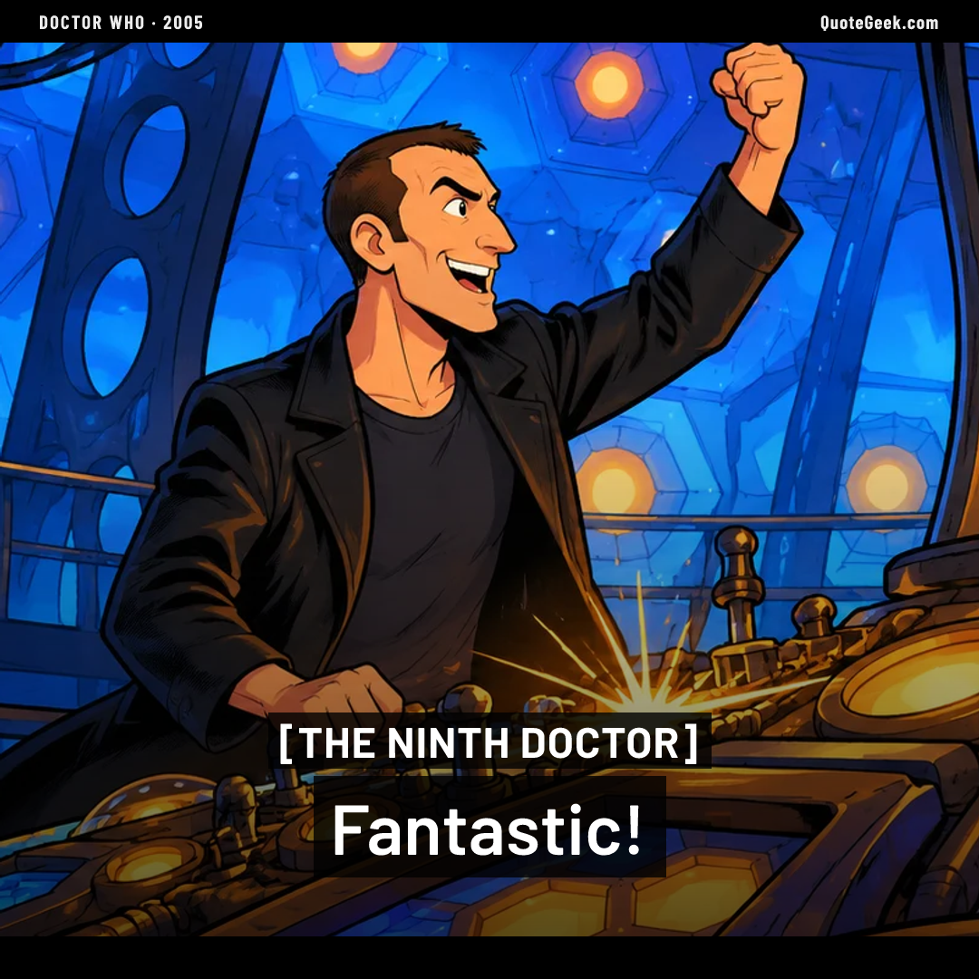 “Fantastic!” — The Ninth Doctor · Doctor Who. Illustrated QuoteGeek card.