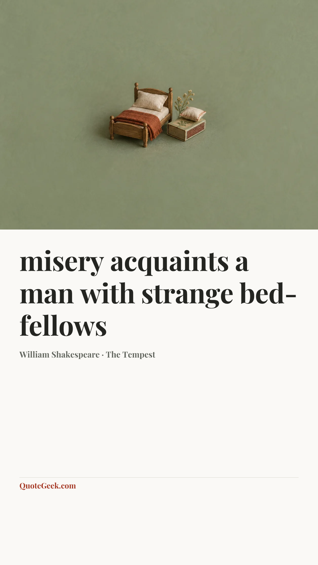“misery acquaints a man with strange bed-fellows” — William Shakespeare · The Tempest. Illustrated QuoteGeek card.