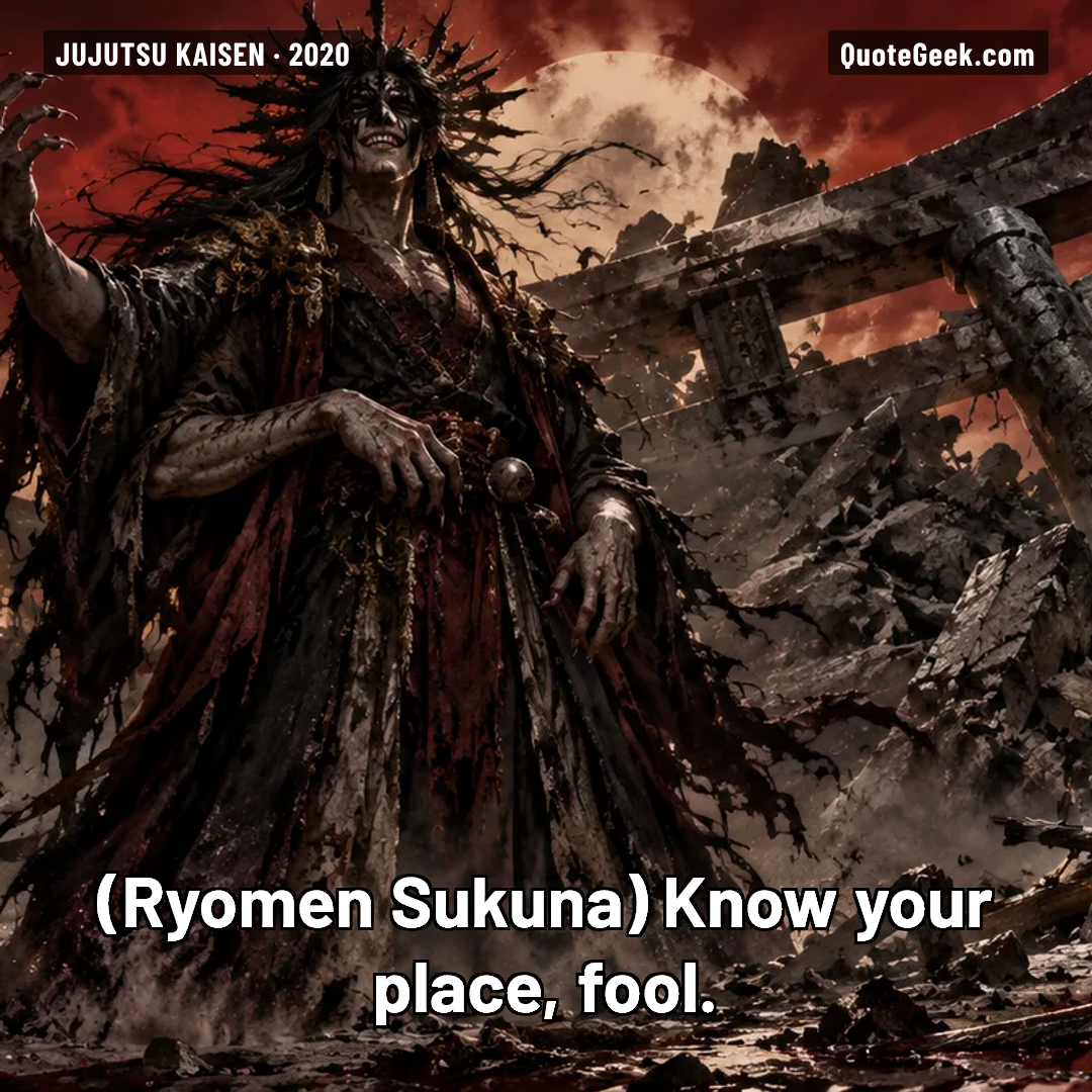 “Know your place, fool.” — Ryomen Sukuna · Jujutsu Kaisen. Illustrated QuoteGeek card.