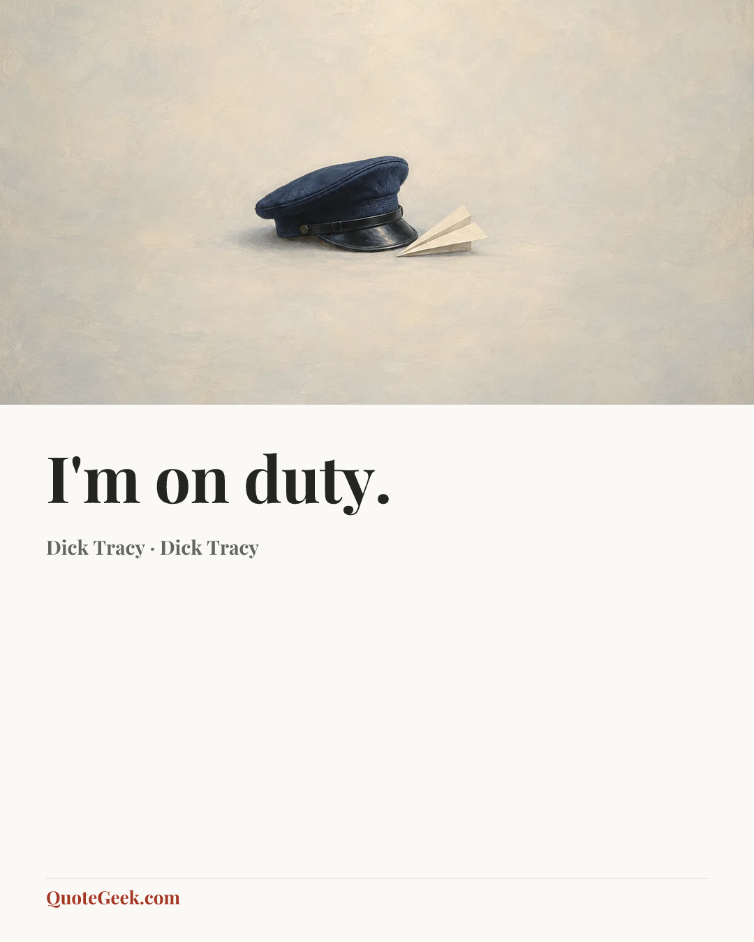 “I'm on duty.” — Dick Tracy · Dick Tracy. Illustrated QuoteGeek card.