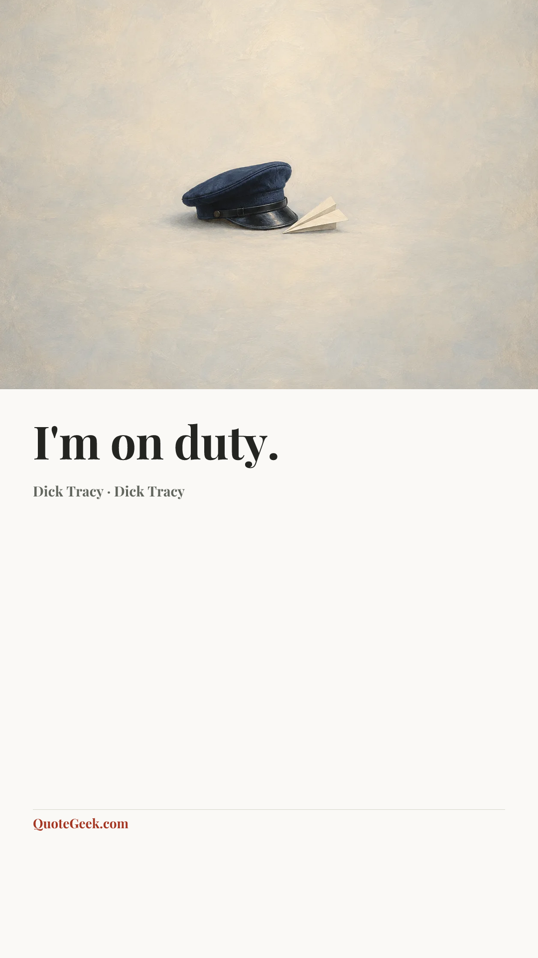 “I'm on duty.” — Dick Tracy · Dick Tracy. Illustrated QuoteGeek card.