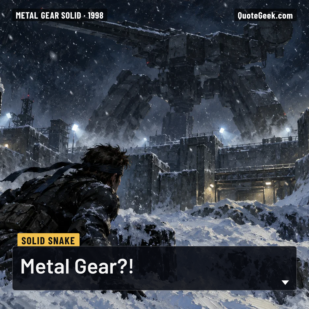 “Metal Gear?!” — Solid Snake · Metal Gear Solid. Illustrated QuoteGeek card.