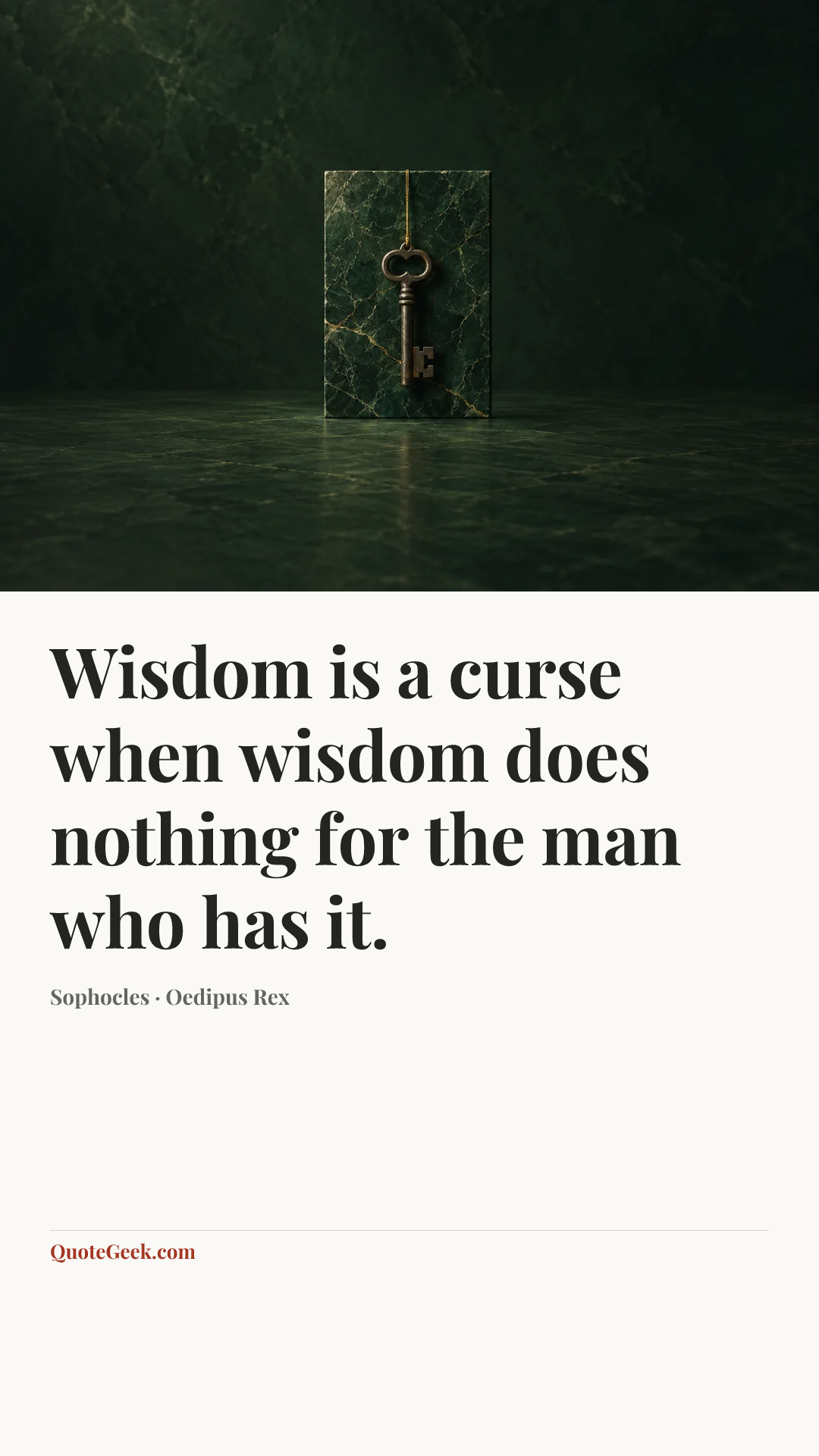 “Wisdom is a curse when wisdom does nothing for the man who has it.” — Sophocles · Oedipus Rex. Illustrated QuoteGeek card.
