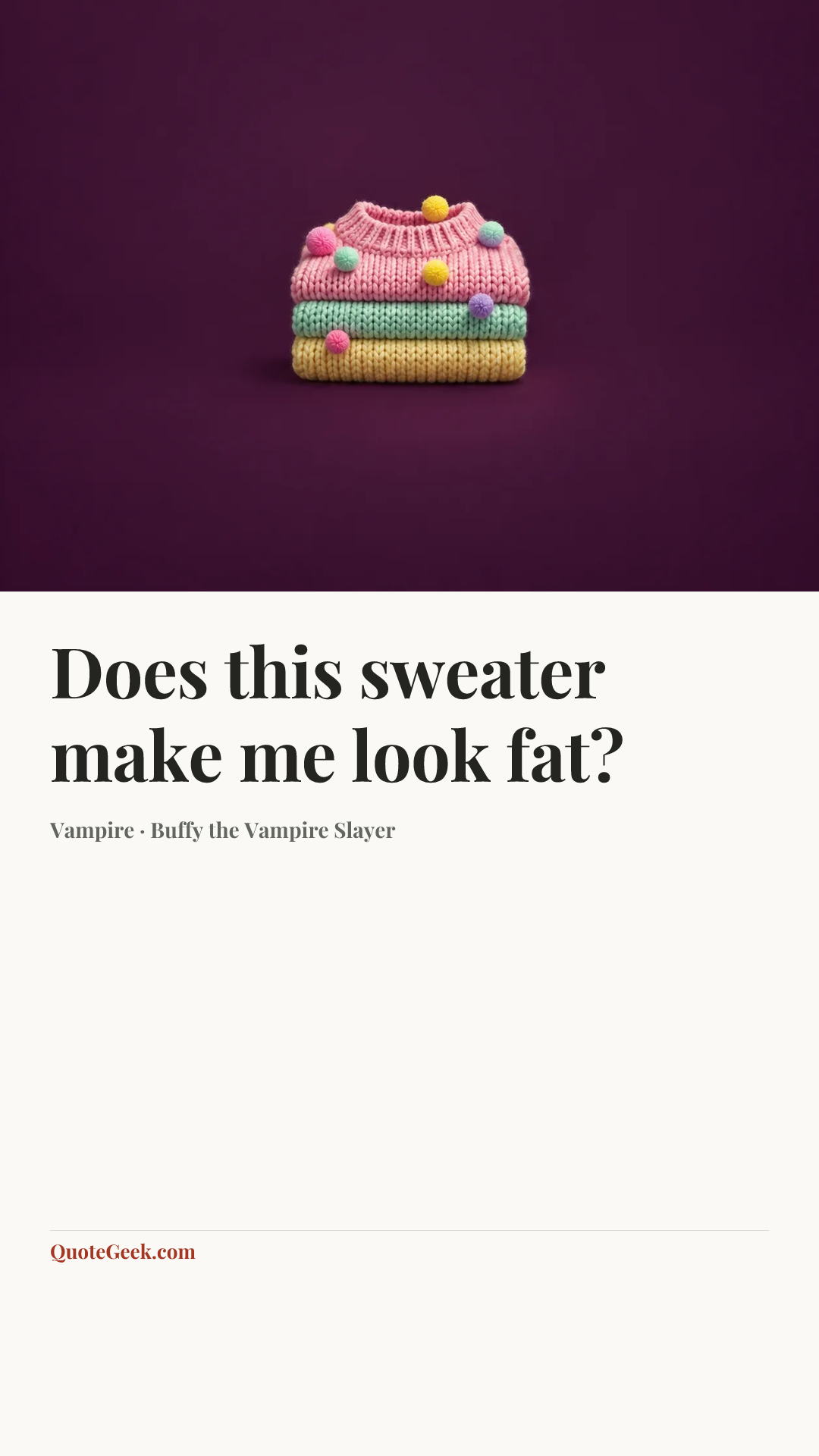 “Does this sweater make me look fat?” — Vampire · Buffy the Vampire Slayer. Illustrated QuoteGeek card.
