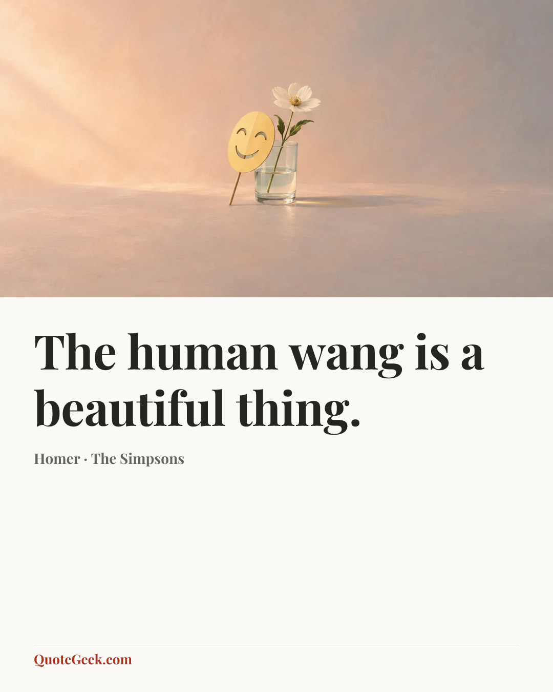 “The human wang is a beautiful thing.” — Homer · The Simpsons. Illustrated QuoteGeek card.