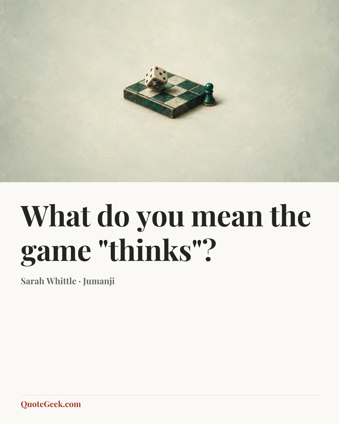 “What do you mean the game "thinks"?” — Sarah Whittle · Jumanji. Illustrated QuoteGeek card.
