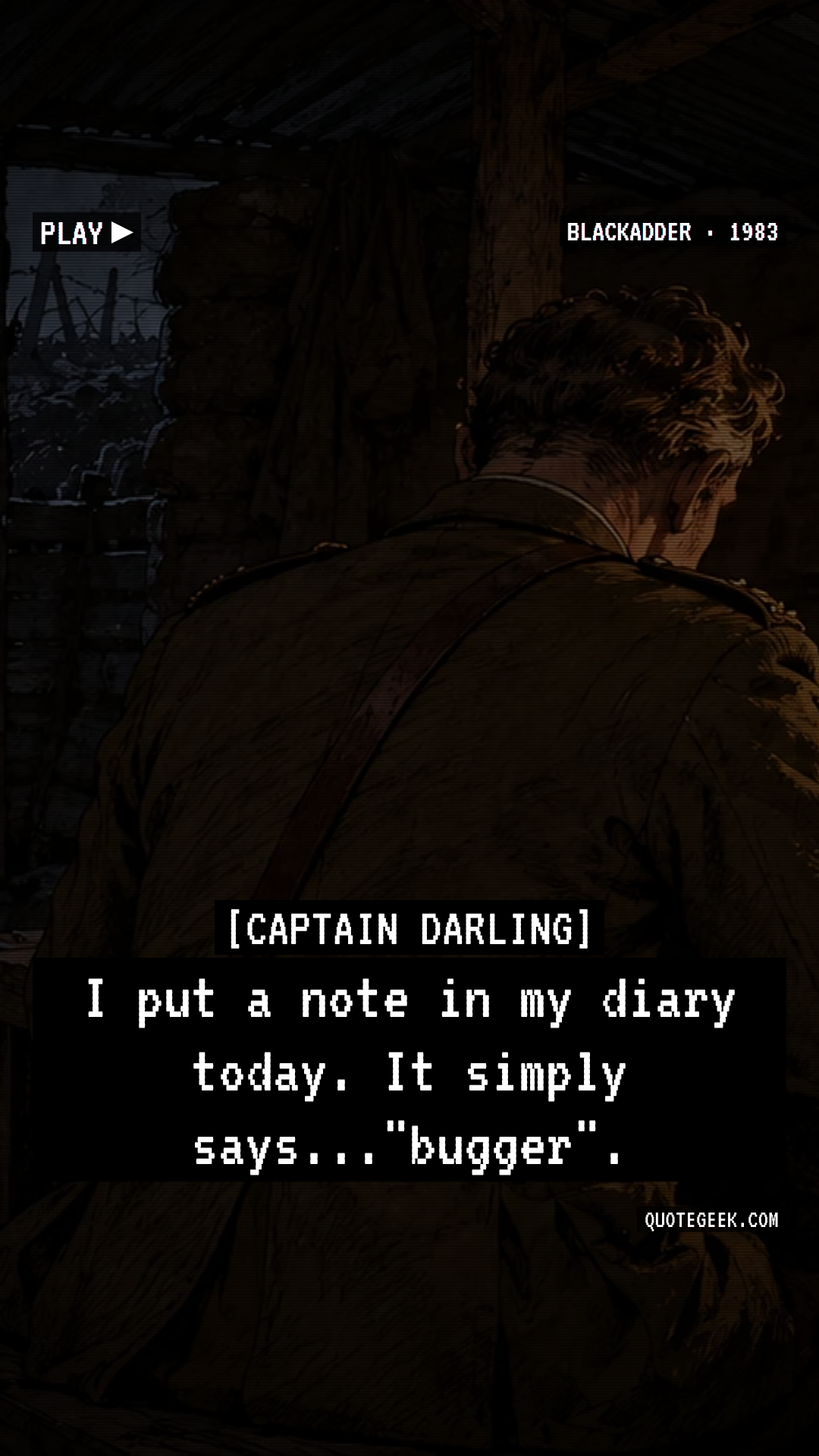 “I put a note in my diary today. It simply says..."bugger".” — Captain Darling · Blackadder. Illustrated QuoteGeek card.