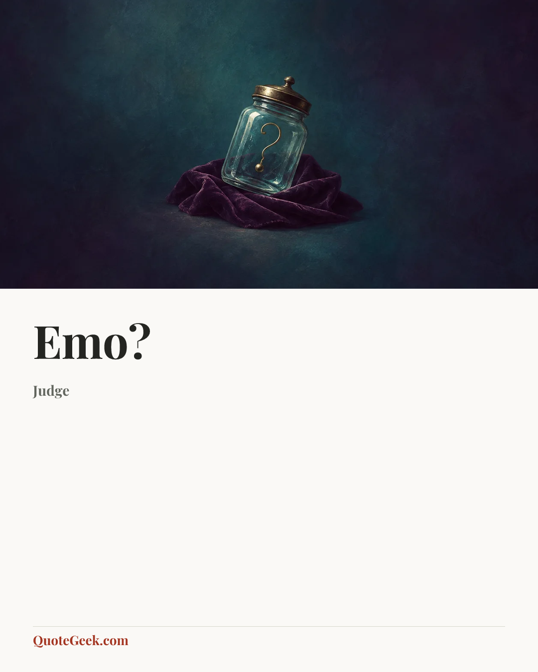 “Emo?” — Judge. Illustrated QuoteGeek card.