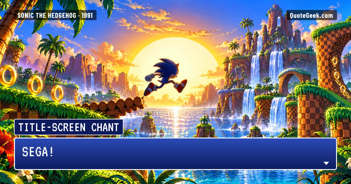 “SEGA!” — Title-screen chant · Sonic the Hedgehog. Illustrated QuoteGeek card.