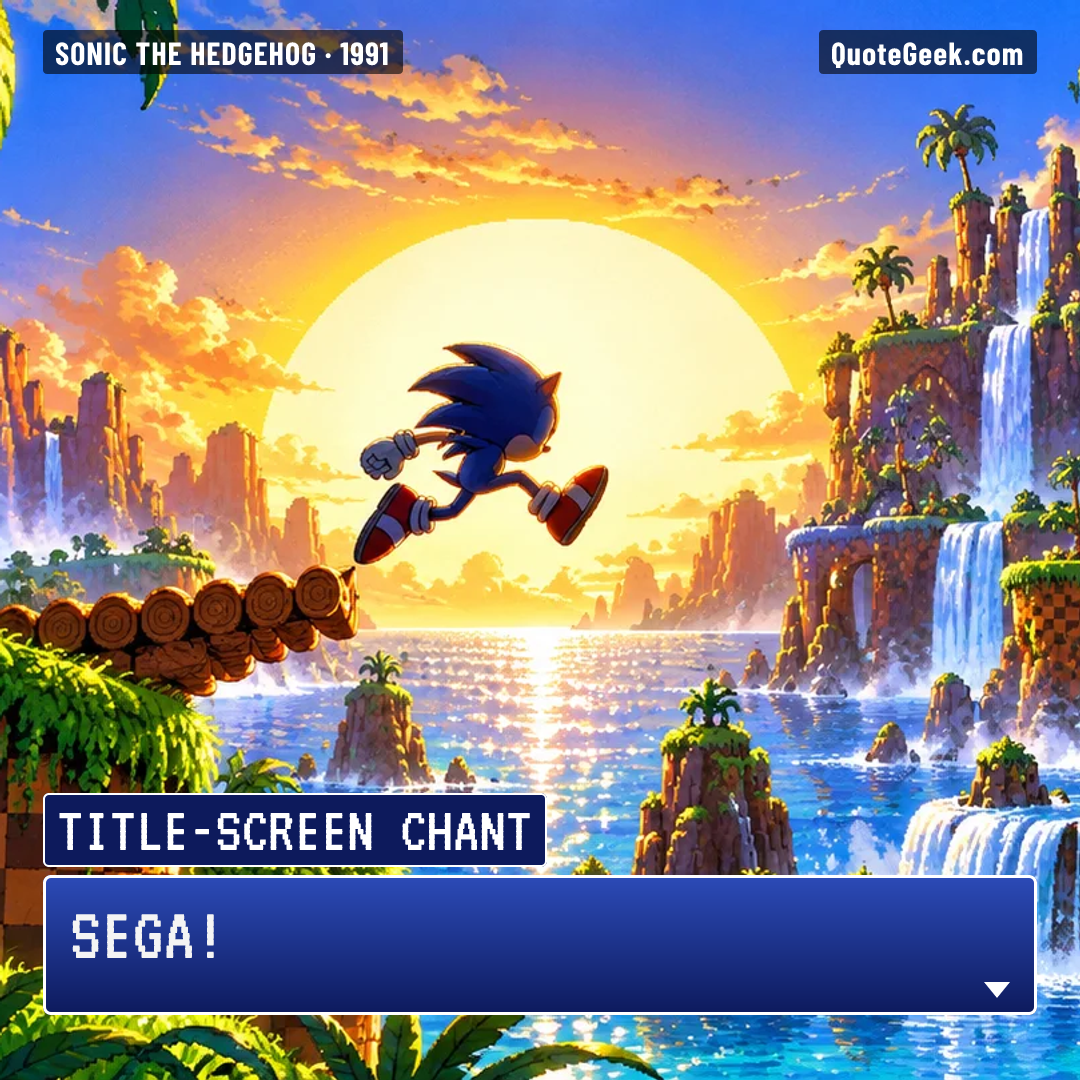 “SEGA!” — Title-screen chant · Sonic the Hedgehog. Illustrated QuoteGeek card.