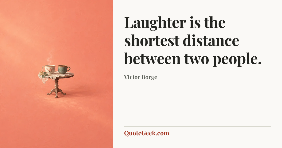 “Laughter is the shortest distance between two people.” — Victor Borge. Illustrated QuoteGeek card.