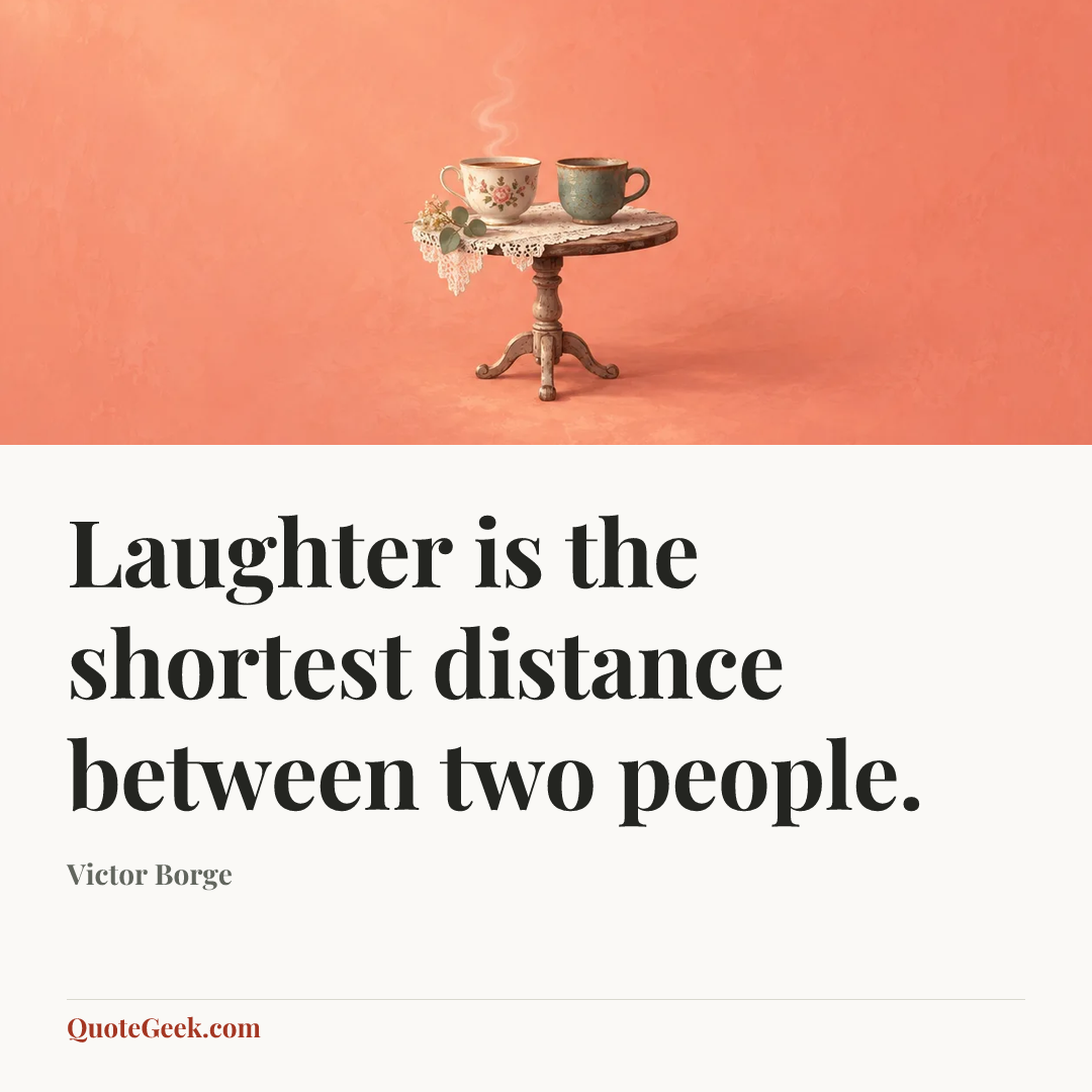 “Laughter is the shortest distance between two people.” — Victor Borge. Illustrated QuoteGeek card.