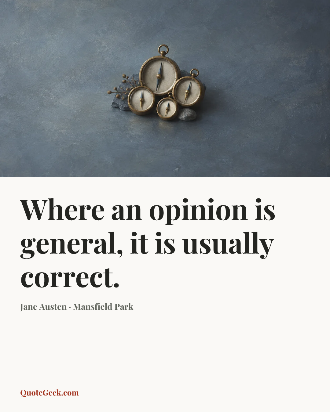 “Where an opinion is general, it is usually correct.” — Jane Austen · Mansfield Park. Illustrated QuoteGeek card.